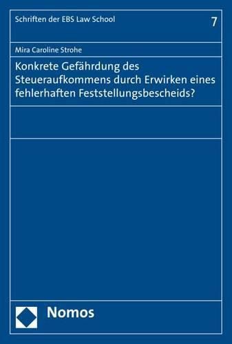 Cover image for Konkrete Gefahrdung Des Steueraufkommens Durch Erwirken Eines Fehlerhaften Feststellungsbescheids?