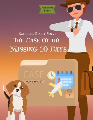 Cover image for Sofia and Reggy Solve the Case of the Missing 10 Days