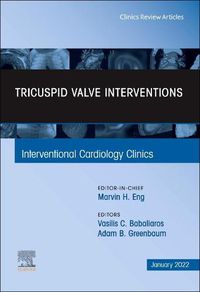 Cover image for Tricuspid Valve Interventions, An Issue of Interventional Cardiology Clinics