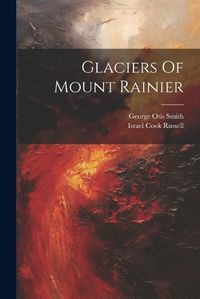 Cover image for Glaciers Of Mount Rainier