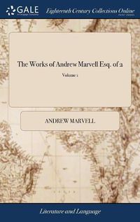 Cover image for The Works of Andrew Marvell Esq. of 2; Volume 1