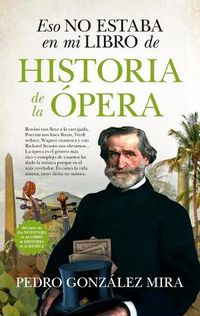 Cover image for Eso No Estaba En Mi Libro de Historia de la Opera