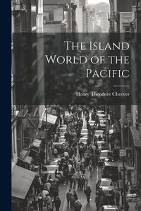 Cover image for The Island World of the Pacific