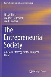 Cover image for The Entrepreneurial Society: A Reform Strategy for the European Union