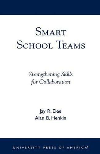 Cover image for Smart School Teams: Strengthening Skills for Collaboration