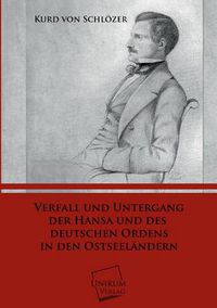 Cover image for Verfall Und Untergang Der Hansa Und Des Deutschen Ordens in Den Ostseelandern