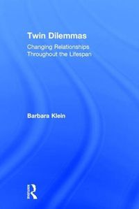 Cover image for Twin Dilemmas: Changing Relationships Throughout the Lifespan