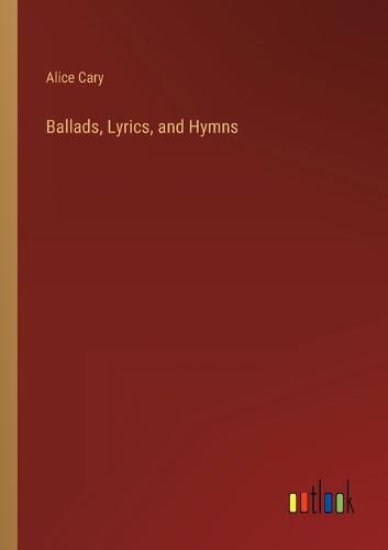 Cover image for Ballads, Lyrics, and Hymns