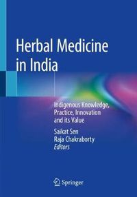 Cover image for Herbal Medicine in India: Indigenous Knowledge, Practice, Innovation and its Value