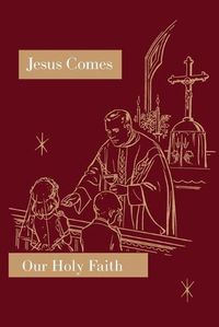 Cover image for Jesus Comes: Our Holy Faith Series