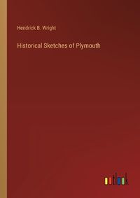 Cover image for Historical Sketches of Plymouth