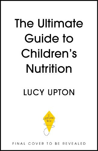 The Ultimate Guide to Children's Nutrition