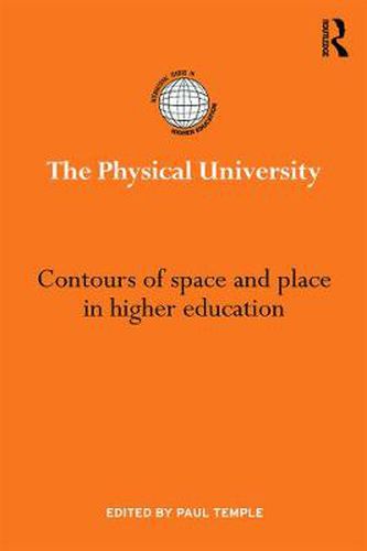 Cover image for The Physical University: Contours of space and place in higher education