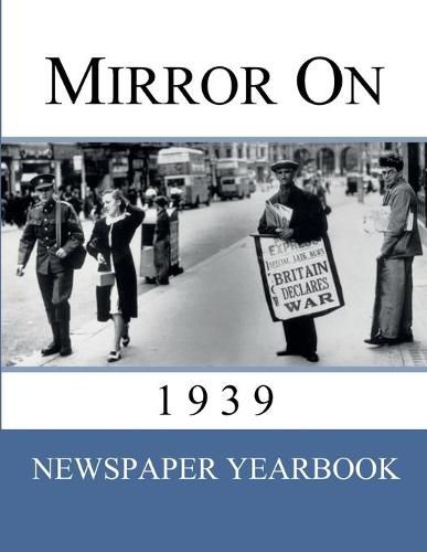 Cover image for Mirror On 1939: 'Newspaper Yearbook' containing 120 front pages from 1939 - Unique birthday gift / present idea.