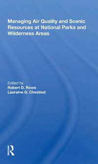 Cover image for Managing Air Quality and Scenic Resources at National Parks and Wilderness Areas