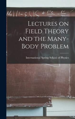 Cover image for Lectures on Field Theory and the Many-body Problem