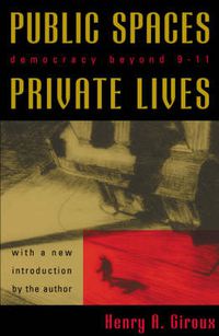 Cover image for Public Spaces, Private Lives: Democracy Beyond 9/11