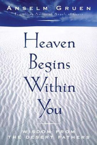 Cover image for Heaven Begins Within You: Wisdom from the Desert Fathers