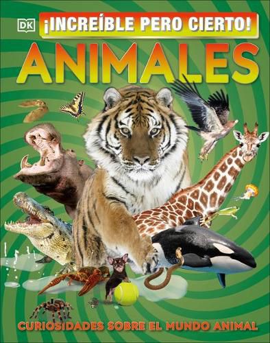 Cover image for It Can't Be True! Animals!: Unbelievable Facts About Amazing Animals
