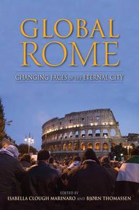 Cover image for Global Rome: Changing Faces of the Eternal City