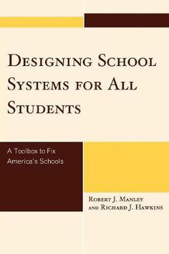 Cover image for Designing School Systems for All Students: A Toolbox to Fix America's Schools