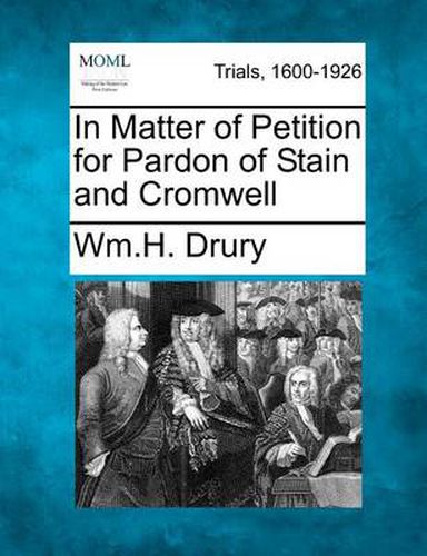 Cover image for In Matter of Petition for Pardon of Stain and Cromwell