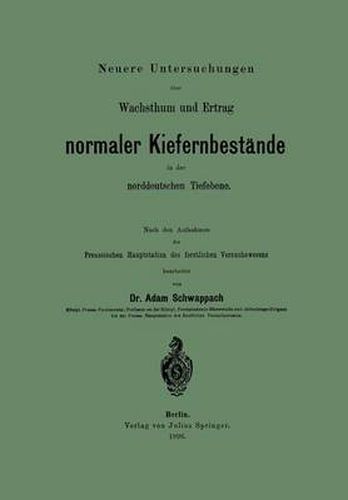 Cover image for Neuere Untersuchungen UEber Wachsthum Und Ertrag Normaler Kiefernbestande in Der Norddeutschen Tiefebene: Nach Den Aufnahmen Der Preussischen Hauptstation Des Forstlichen Versuchswesens