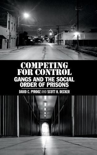 Cover image for Competing for Control: Gangs and the Social Order of Prisons