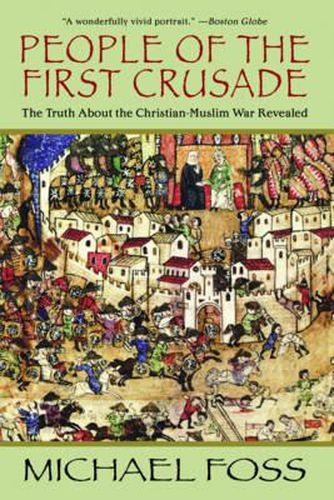 Cover image for People of the First Crusade: The Truth about the Christian-Muslim War Revealed