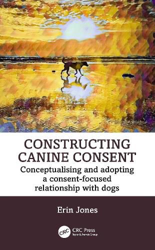 Cover image for Constructing Canine Consent