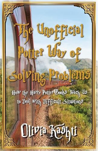Cover image for The Unofficial Potter Way of Solving Problems: How the Harry Potter Books Teach Us to Deal with Difficult Situations