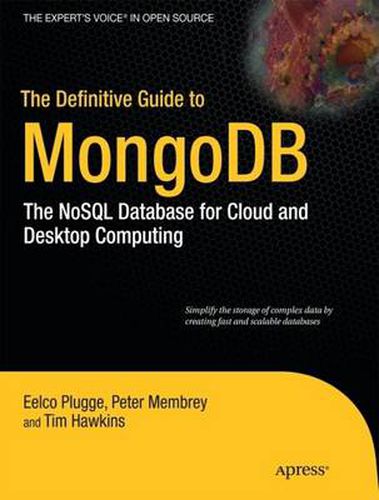 Cover image for The Definitive Guide to MongoDB: The NoSQL Database for Cloud and Desktop Computing