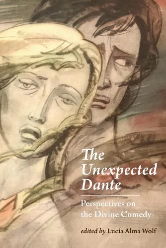 Cover image for The Unexpected Dante: Perspectives on the Divine Comedy