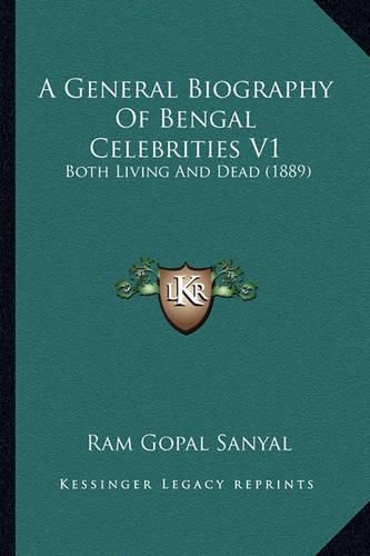 Cover image for A General Biography of Bengal Celebrities V1: Both Living and Dead (1889)