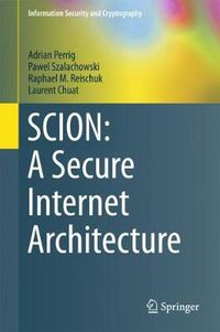 Cover image for SCION: A Secure Internet Architecture