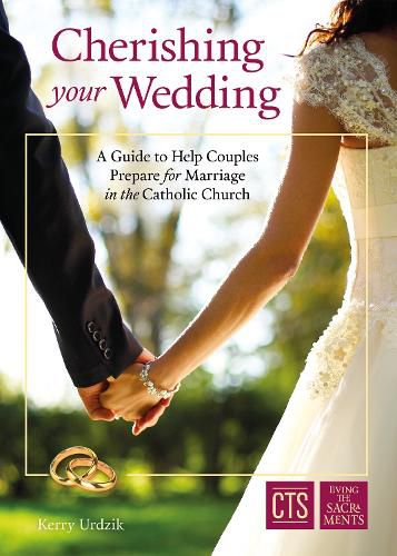 Cover image for Cherishing Your Wedding: A Guide to Help Couples Prepare for Marriage in the Catholic Church