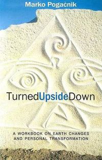 Cover image for Turned Upside Down: A Workbook on Earth Changes and Personal Transformation