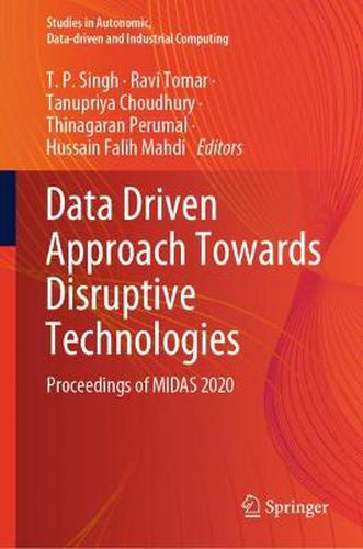 Cover image for Data Driven Approach Towards Disruptive Technologies: Proceedings of MIDAS 2020