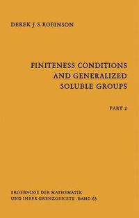 Cover image for Finiteness Conditions and Generalized Soluble Groups: Part 2