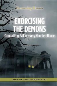 Cover image for Exorcising the Demons: Combatting Evil in a Very Haunted House