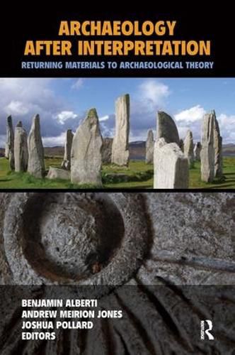 Cover image for Archaeology After Interpretation: Returning Materials to Archaeological Theory