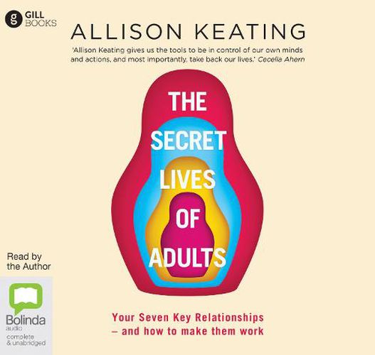 Cover image for The Secret Lives of Adults: Your Seven Key Relationships - How To Make Them Work