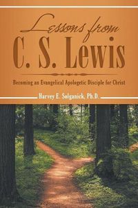 Cover image for Lessons from C. S. Lewis: Becoming an Evangelical Apologetic Disciple for Christ