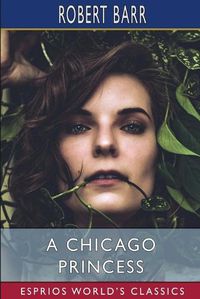 Cover image for A Chicago Princess (Esprios Classics)