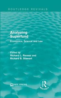 Cover image for Analyzing Superfund: Economics, Science and Law