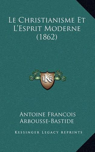 Le Christianisme Et L'Esprit Moderne (1862)