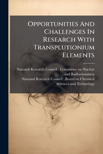 Cover image for Opportunities And Challenges In Research With Transplutionium Elements