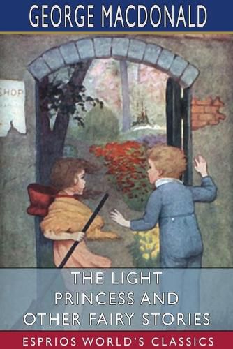 Cover image for The Light Princess and Other Fairy Stories (Esprios Classics)