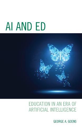 Cover image for AI and Ed: Education in an Era of Artificial Intelligence