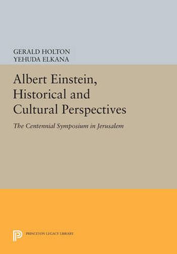 Cover image for Albert Einstein, Historical and Cultural Perspectives: The Centennial Symposium in Jerusalem